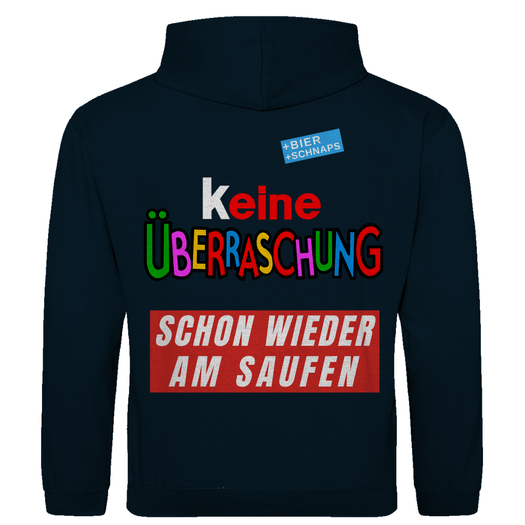 Keine Überraschung - Wieder am Saufen - Premium Hoodie Unisex Backprint