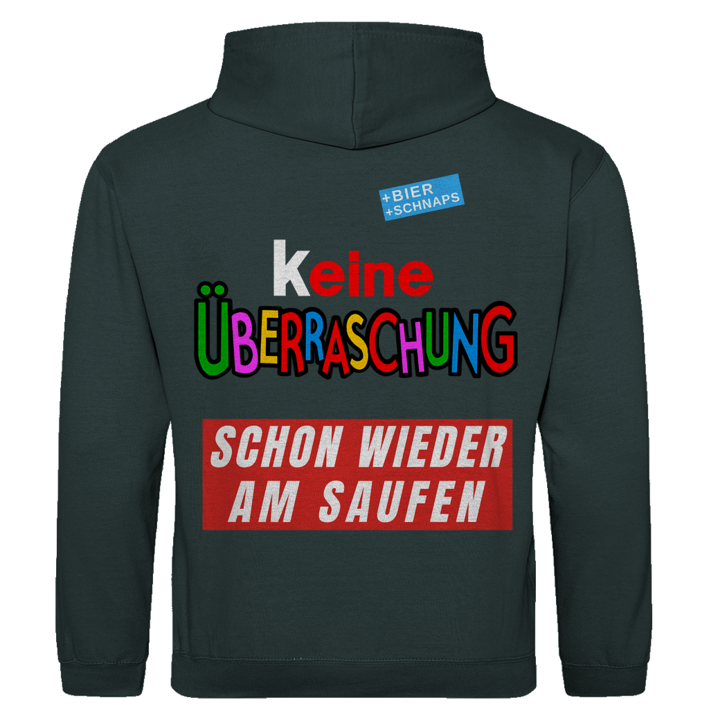 Keine Überraschung - Wieder am Saufen - Premium Hoodie Unisex Backprint