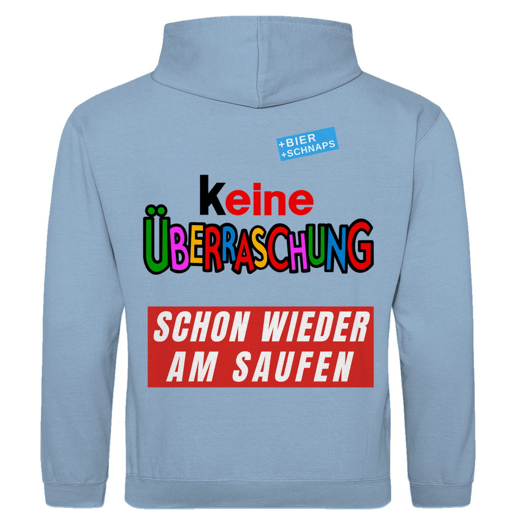 Keine Überraschung - Wieder am Saufen - Premium Hoodie Unisex Backprint