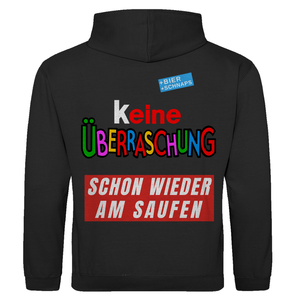 Keine Überraschung - Wieder am Saufen - Premium Hoodie Unisex Backprint