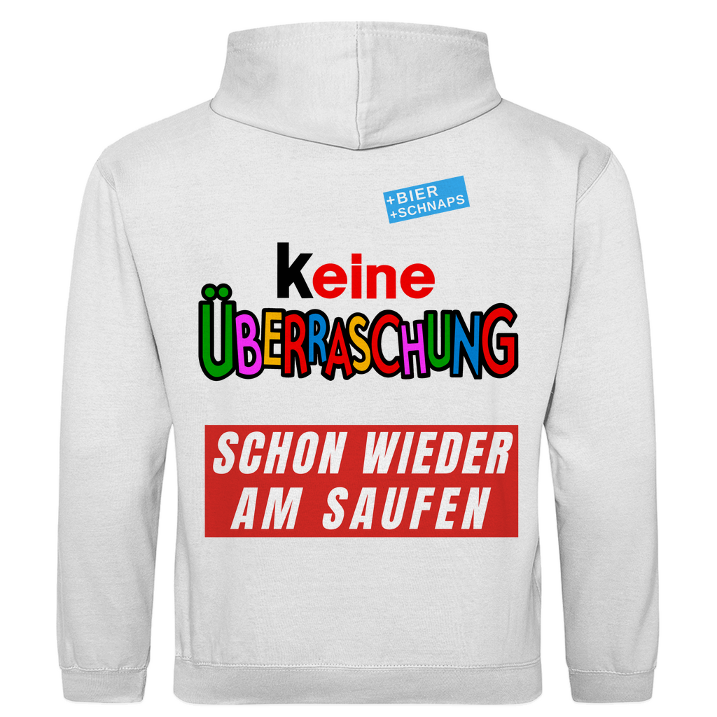 Keine Überraschung am Saufen - Premium Hoodie Unisex Backprint