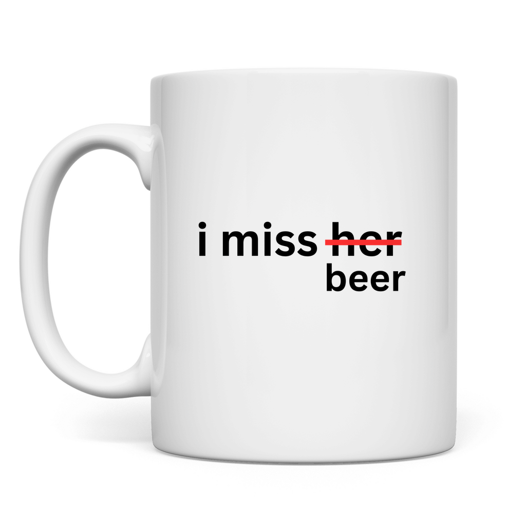 I miss beer - Tasse