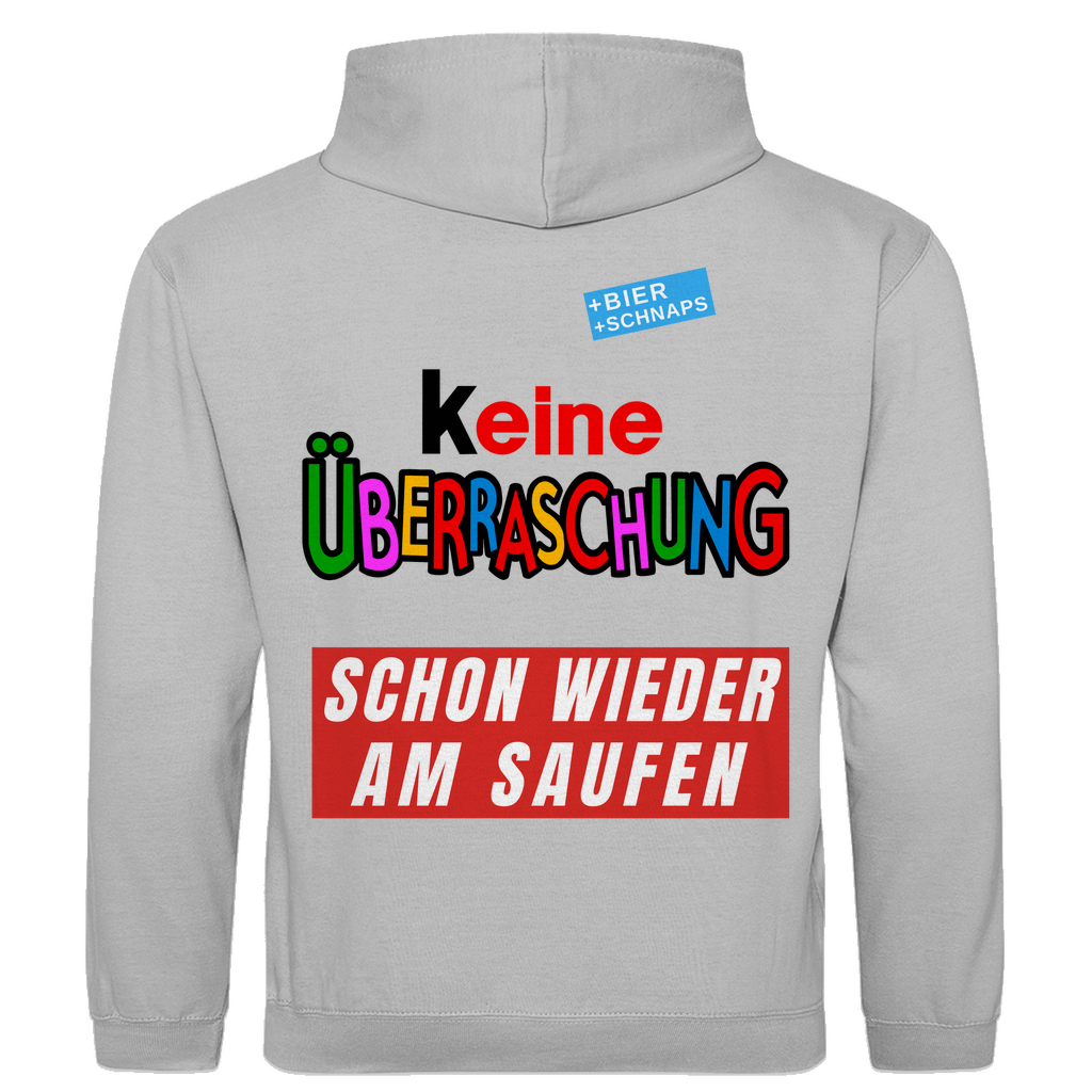 Keine Überraschung am Saufen - Premium Hoodie Unisex Backprint