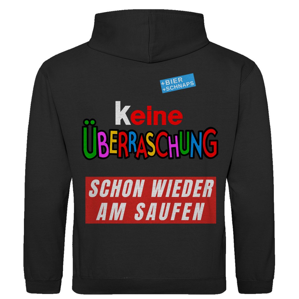 Keine Überraschung am Saufen - Premium Hoodie Unisex Backprint